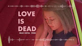 Imad Royal & FRND - Love Is Dead [Official Audio]