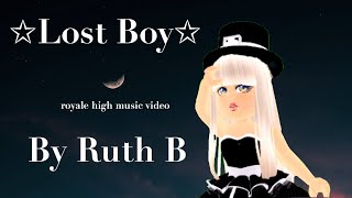 ~Lost Boy~ (Ruth B) Royale High Music Video
