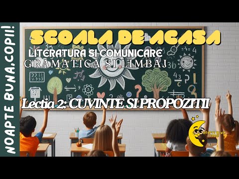 🏫 SCOALA DE ACASA -Literatură și Comunicare-Gramatică și Limbaj-Lecția 2 ~Cuvinte si propozitii 📖