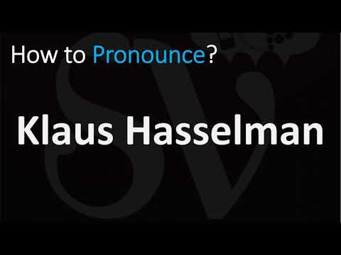 How to Pronounce Klaus Hasselman?