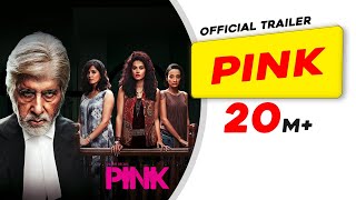 PINK | Official Trailer | Amitabh Bachchan | Shoojit Sircar | Taapsee Pannu