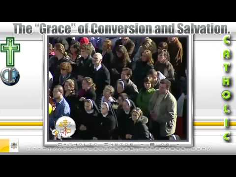 The "Grace" of Conversion and Salvation.