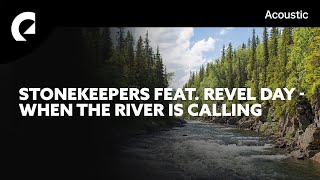 Stonekeepers feat. Revel Day - When the River Is Calling