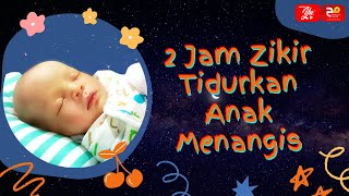 Download lagu [2 JAM] Zikir Tidurkan Anak Menangis |  Zikr To Stop Baby From Crying mp3