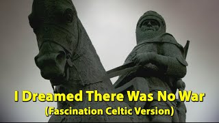 I Dreamed There Was No War { Celtic Mix }  Derek Weir & Donald Dawson -  Fascination Music