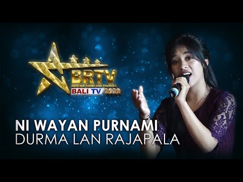 NI WAYAN PURNAMI - DURMA LAN RAJAPALA | BRTV BALITV 2022