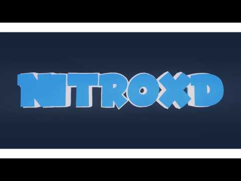 My intro that I made for NitroXD