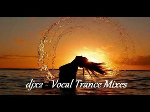 djx2 - Vocal Trance Mix Part 30