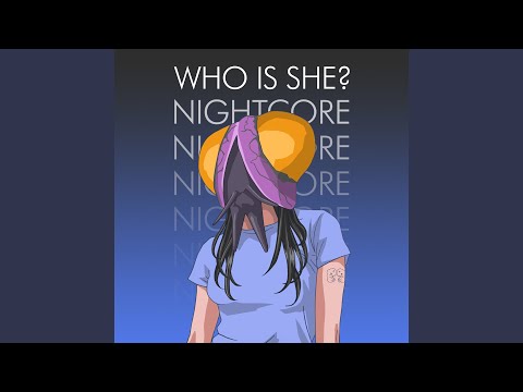 Who is She? (Sped up #3)