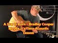 Bradley Cooper Maybe Its Time Easy Acoustic Guitar Lesson