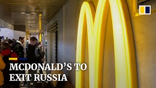 McDonald’s exits Russia in response to invasion of Ukraine