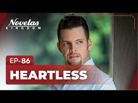 HEARTLESS | Episode - 86 | (English Dubbed) Mexican Novela Series