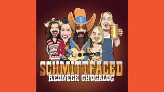 Schmittfaced - "Redneck Chugalug"