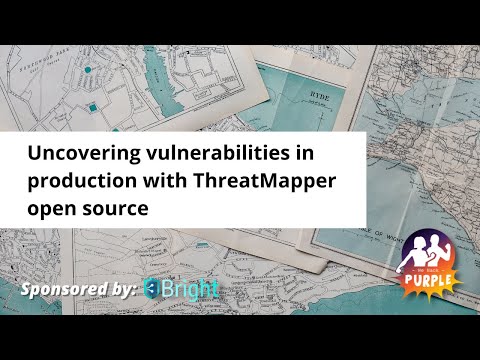 Uncovering vulnerabilities in production with ThreatMapper open source