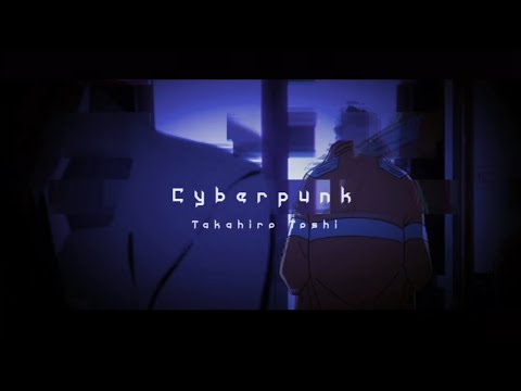 Takahiro Toshi - Takahiro Toshi- Cyberpunk