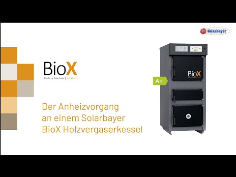 Solarbayer Holzvergaser  BioX - Tipps zum Anheizen