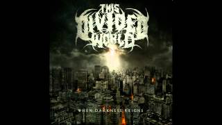 This Divided World - When Darkness Reigns - 08 Redeemed