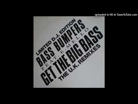 Bass Bumpers Feat. E. Mello = Get The Big Bass (Mix 1) {1991}