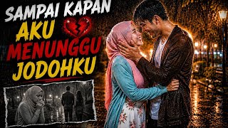 Download lagu 🎶SAMPAI KAPAN AKU MENUNGGU JODOHKU|LAGU MELAYU PENANTIAN CINTA mp3 Download lagu 🎶SAMPAI KAPAN AKU MENUNGGU JODOHKU|LAGU MELAYU PENANTIAN CINTA mp3