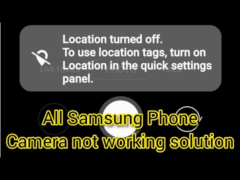 samsung shone camera not working_Location turned off. To use location tags,