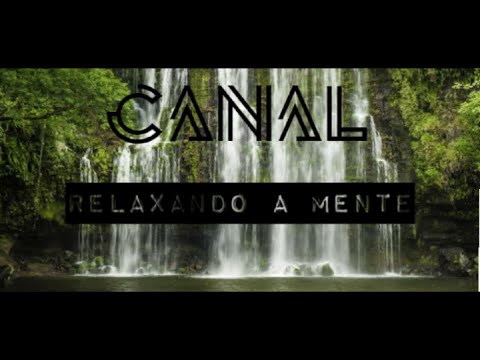 Música para Meditar e Relaxar com Sons de Riacho e Natureza - Acalmar os Pensamentos