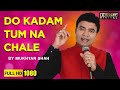 Do Kadam Tum Na Chale Do Kadam Hum Ek Haseena Do Deewane Mukhtar Shah Live Mukesh Hit Songs