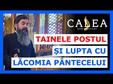 🔵 TAINELE POSTULUI ȘI LUPTA CU LĂCOMIA PÂNTECELUI || Pr. IOAN EMILIAN RAZA