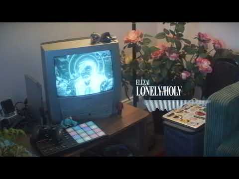 Eluzai - LONELY/HOLY