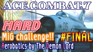 【Gameplay】ACE COMBAT 7  [Hard mode] MiG Challenge!! (mission 19) ※Full HD