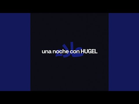 una noche con hugel (Extended Mix)