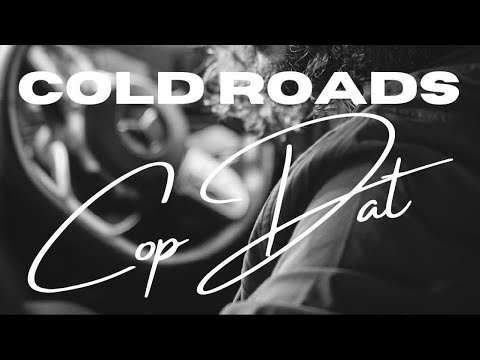 CopDat - Cold Roads (Official Music Video)