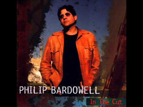 Philip Bardowell - I Gotta Believe