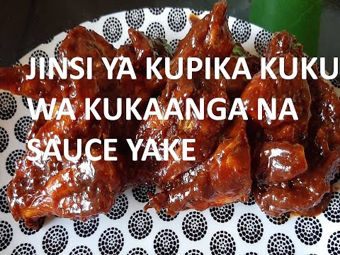 , title : 'JINSI YA KUPIKA KUKU WA KUKAANGA NA SAUCE YAKE'