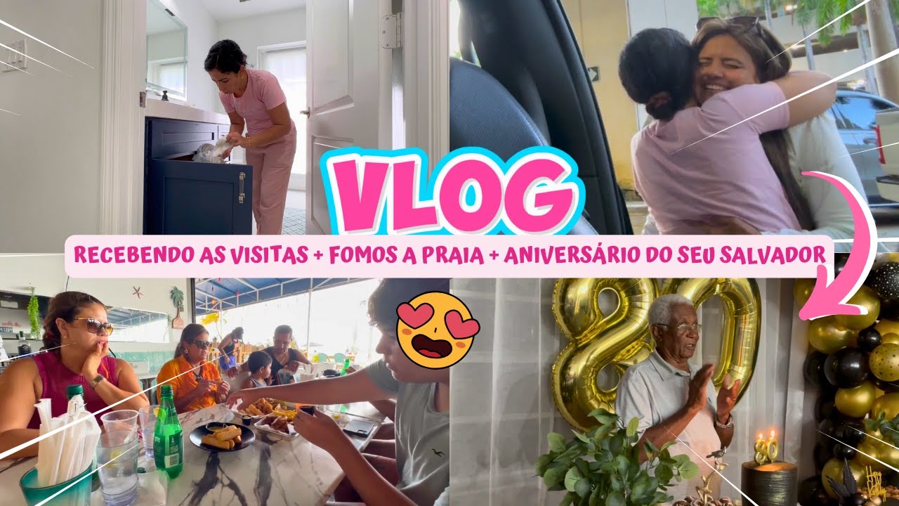 VLOG: RECEBDNO AS VISITAS + FOMOS À PRAIA + ANIVERSÁRIO DO SEU SALVADOR!