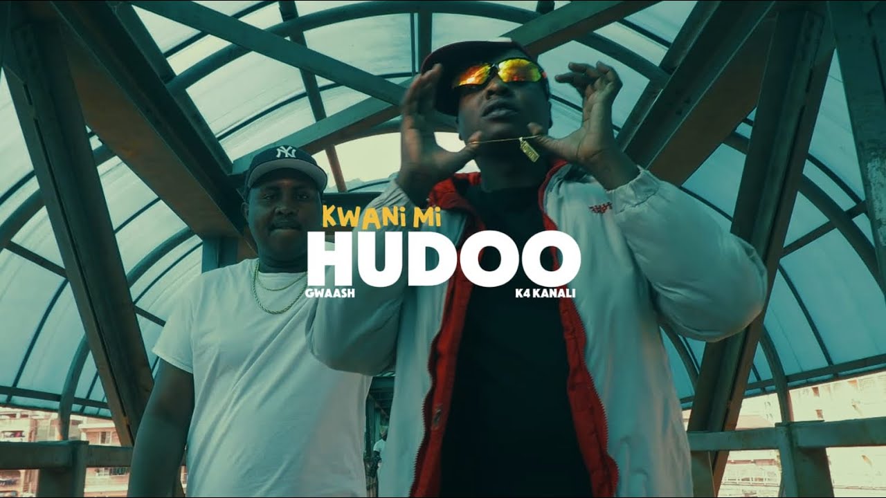 GWAASH X K4KANALI - KWANI MI HUDOO (OFFICIAL VIDEO)
