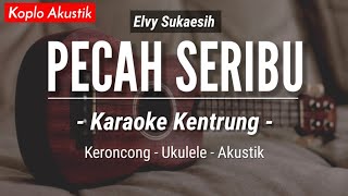 Download lagu Pecah Seribu (KARAOKE KENTRUNG) - Elvy Sukaesih (Keroncong Modern | Koplo Akustik) mp3