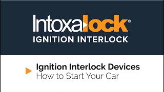 How to Start Your Car with an Ignition Interlock Device | Step-by-Step Guide