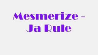 Mesmerize - Ja Rule [Lyrics]