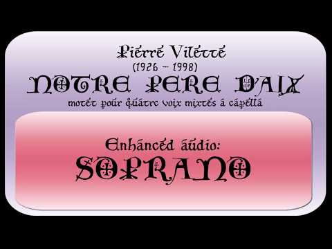 Pierre Vilette - NOTRE  PERE  D'AIX (1992) enhanced SOPRANO voice