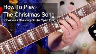 &#39;The Christmas Song (Chestnuts Roasting On An Open Fire)&#39; Christmas Guitar Lesson