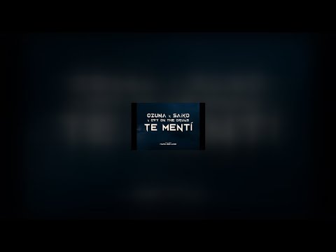 Te Mentí - Ozuna, Saiko, Ovy on the Drums (Speed Up)