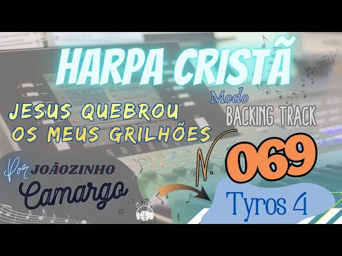 Jesus Quebrou os Meus Grilhões (069) Playback -  Harpa Cristã - Joãozinho Camargo (On Tyros 4)
