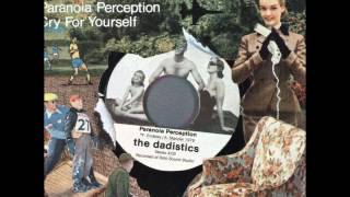 The Dadistics - Paranoia Perception