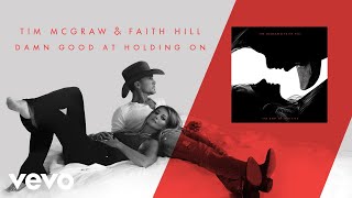 Tim McGraw, Faith Hill - Damn Good at Holding On (Audio)