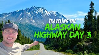 Traveling the Alaskan Canadian Highway Day 3