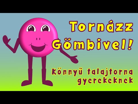 Tornázz Gömbivel - könnyű talajtorna gyerekeknek