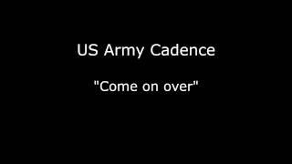 Army Cadence - Come on over