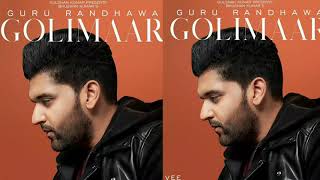 Golimaar Guru randhawa full song || Golimaar || Guru Randhawa