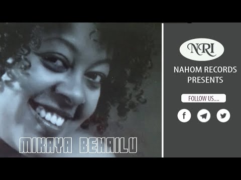 Mikaya behailu –Lemalimih - ሚካያ በኃይሉ - ለማልምህ - Ethiopian music