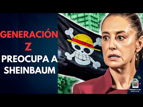Why does the Generation Z march worry Claudia Sheinbaum so much? | Meanwhile in Mexico